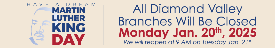 All Branches will be closed Monday, January 20th, 2025, for Martin Luther King Day. 