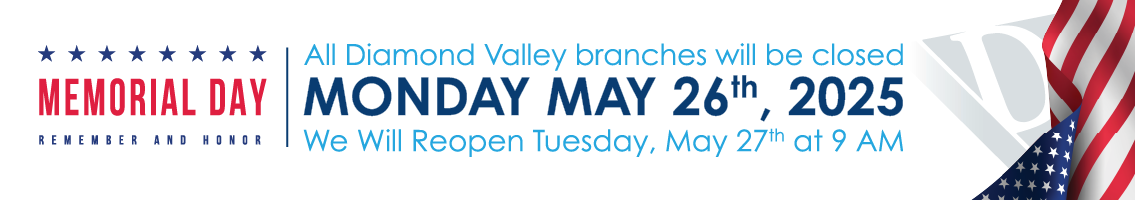 All Diamond Valley branches will be closed for Memorial Day on Monday, May 26, 2025.